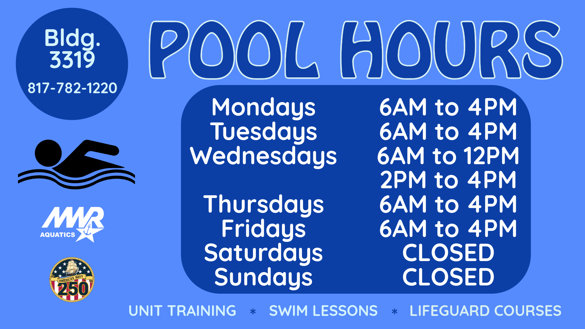 Advertisement promoting hours of operation for pool located at building 3319. Open Monday through Friday from 6 AM to 4 PM. Closed Wednesdays from 12 PM to 2 PM. Closed Saturdays and Sundays
